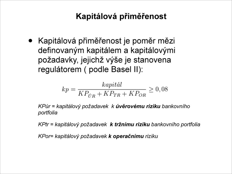 = kapitálový požadavek k úvěrovému riziku bankovního portfolia KPtr = kapitálový