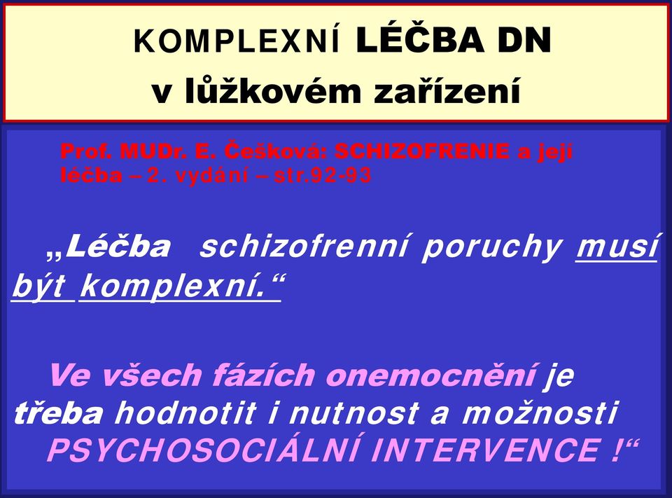 92-93 Léčba být komplexní.