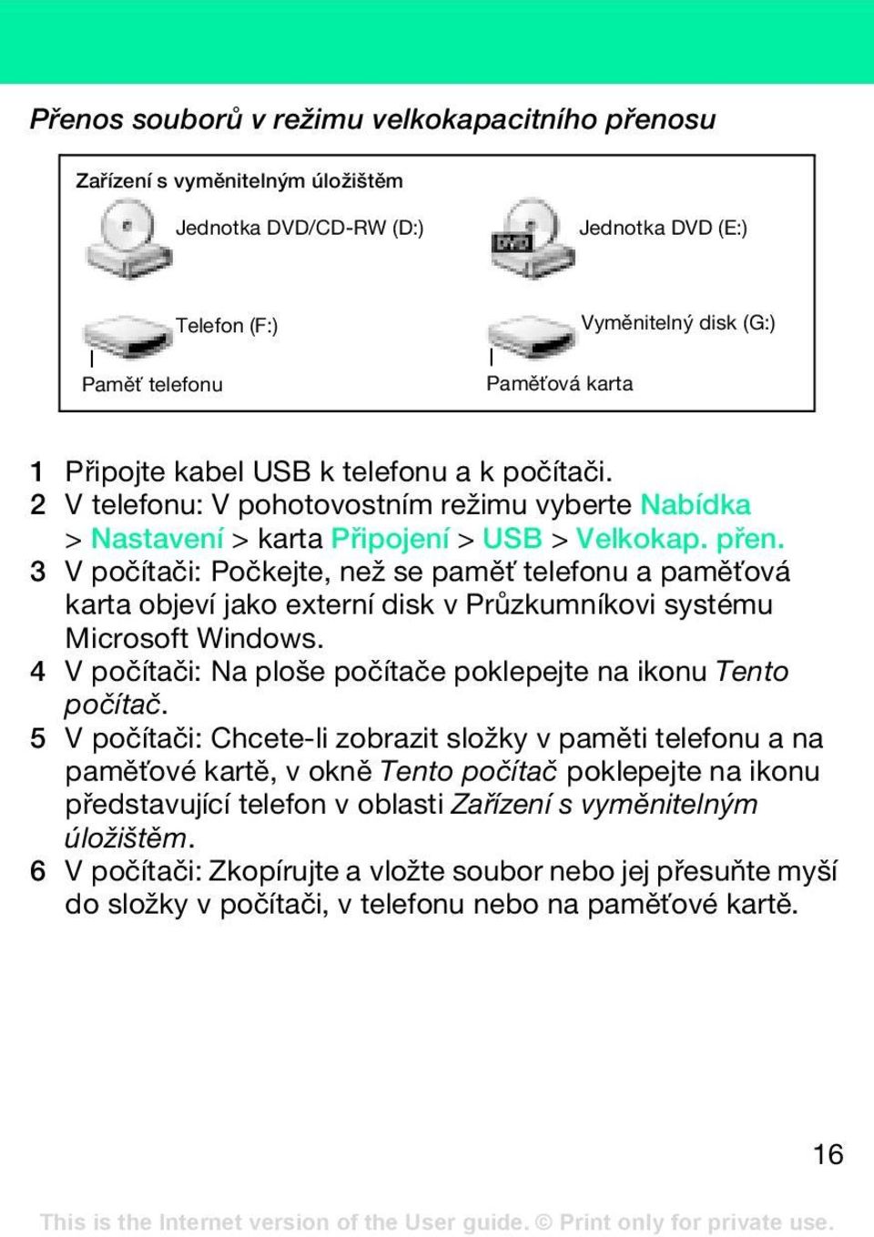 3 V počítači: Počkejte, než se paměť telefonu a paměťová karta objeví jako externí disk v Průzkumníkovi systému Microsoft Windows. 4 V počítači: Na ploše počítače poklepejte na ikonu Tento počítač.