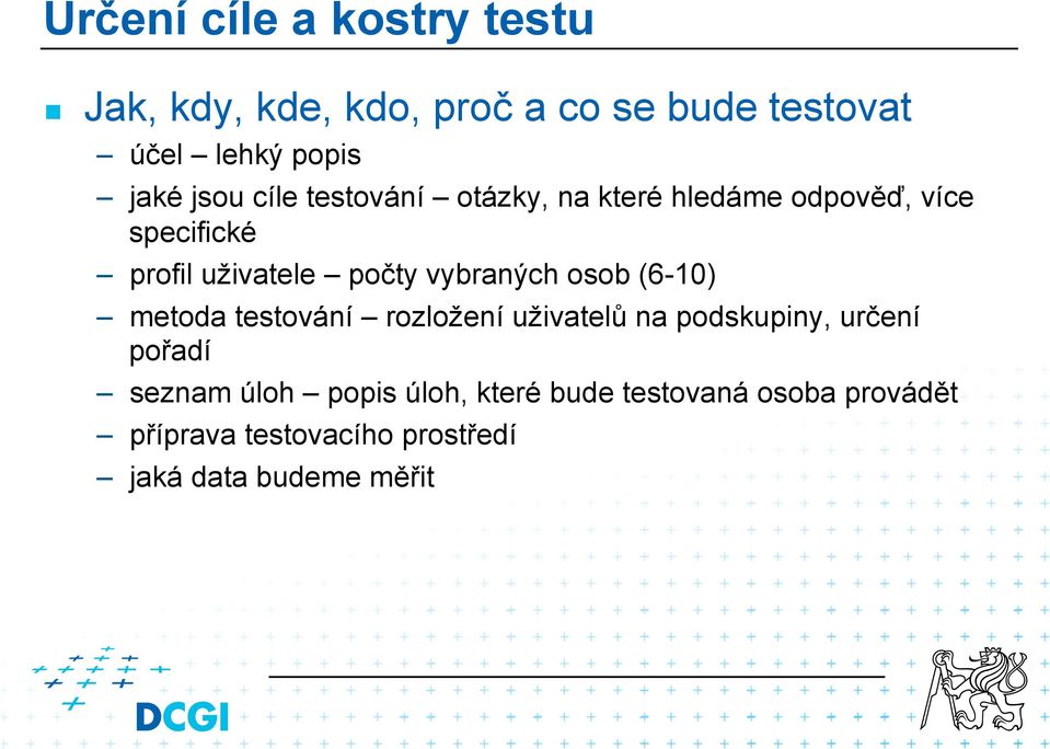 na které hledáme odpověď, více specifické profil uživatele počty vybraných osob (6-10) metoda