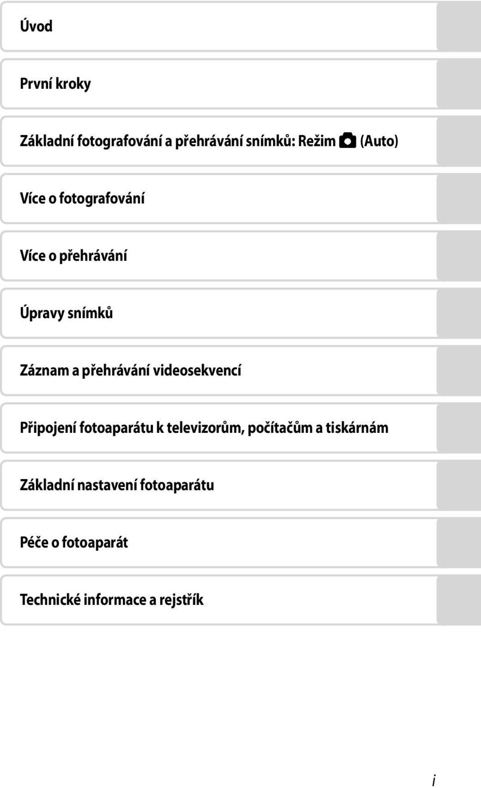 videosekvencí Připojení fotoaparátu k televizorům, počítačům a tiskárnám