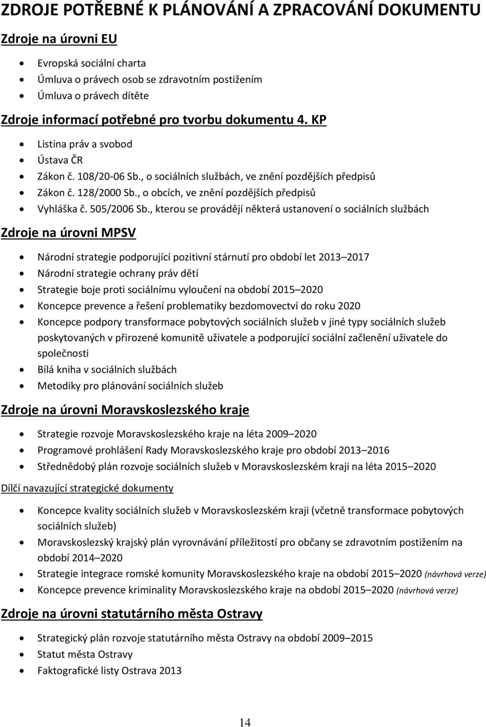 , o obcích, ve znění pozdějších předpisů Vyhláška č. 505/2006 Sb.