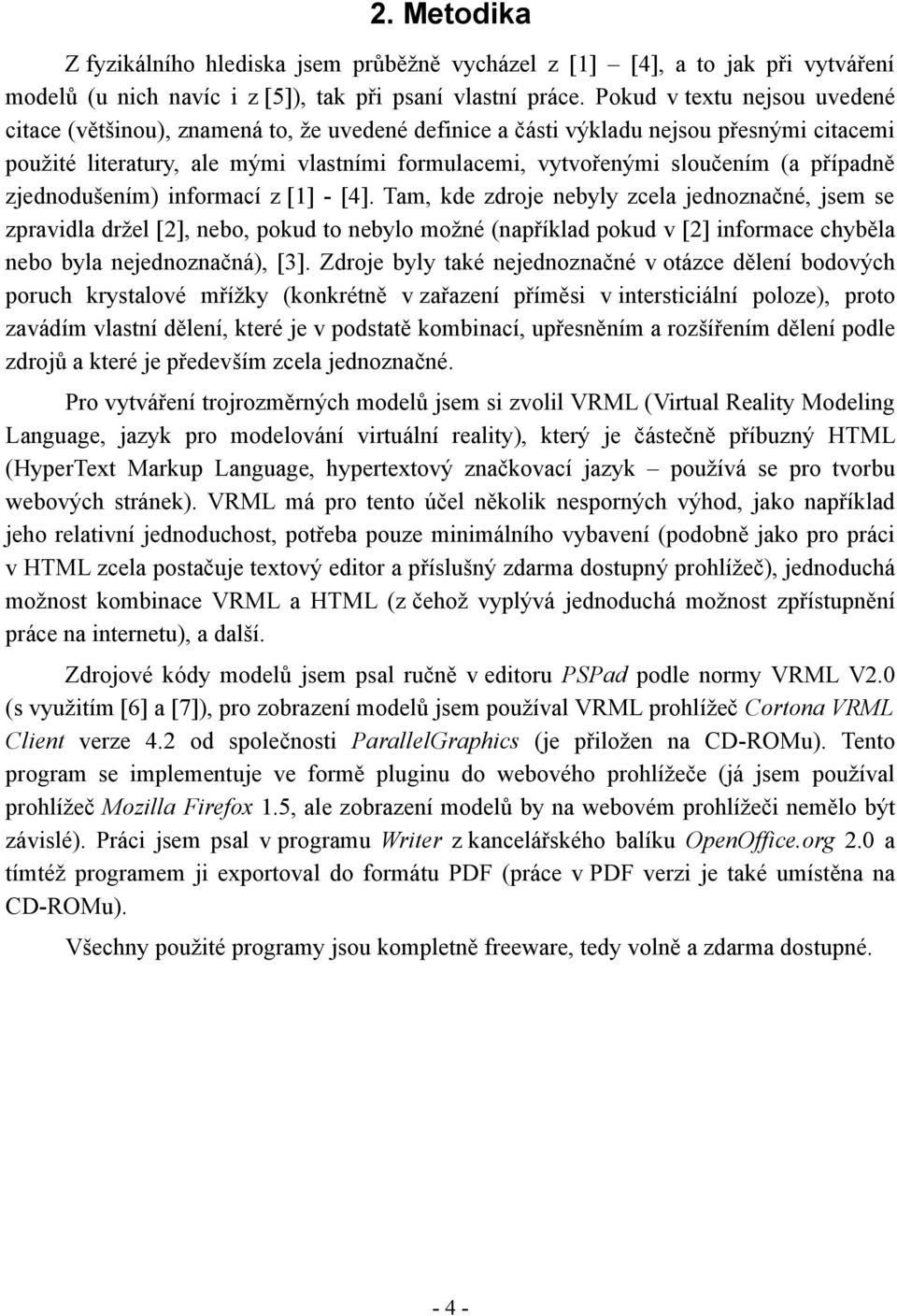 případně zjednodušením) informací z [1] - [4].