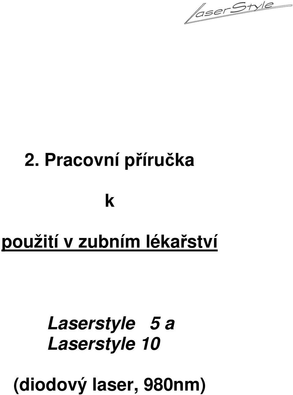 lékařství Laserstyle 5 a