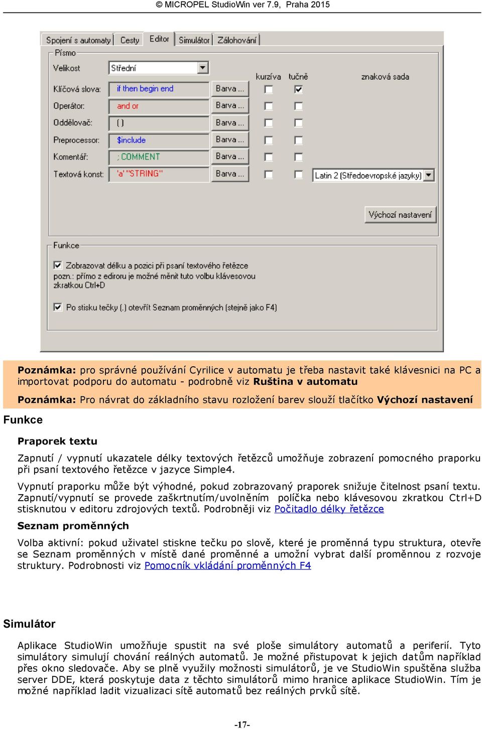 Simple4. Vypnutí praporku může být výhodné, pokud zobrazovaný praporek snižuje čitelnost psaní textu.