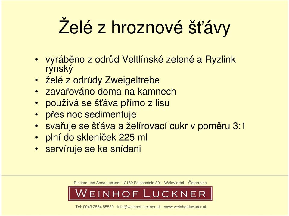 se šťáva přímo z lisu přes noc sedimentuje svařuje se šťáva a