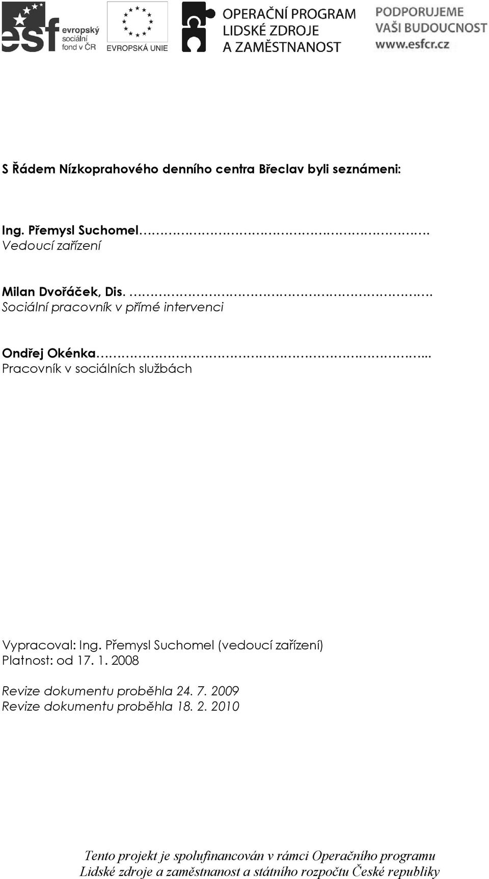 .. Pracovník v sociálních službách Vypracoval: Ing.