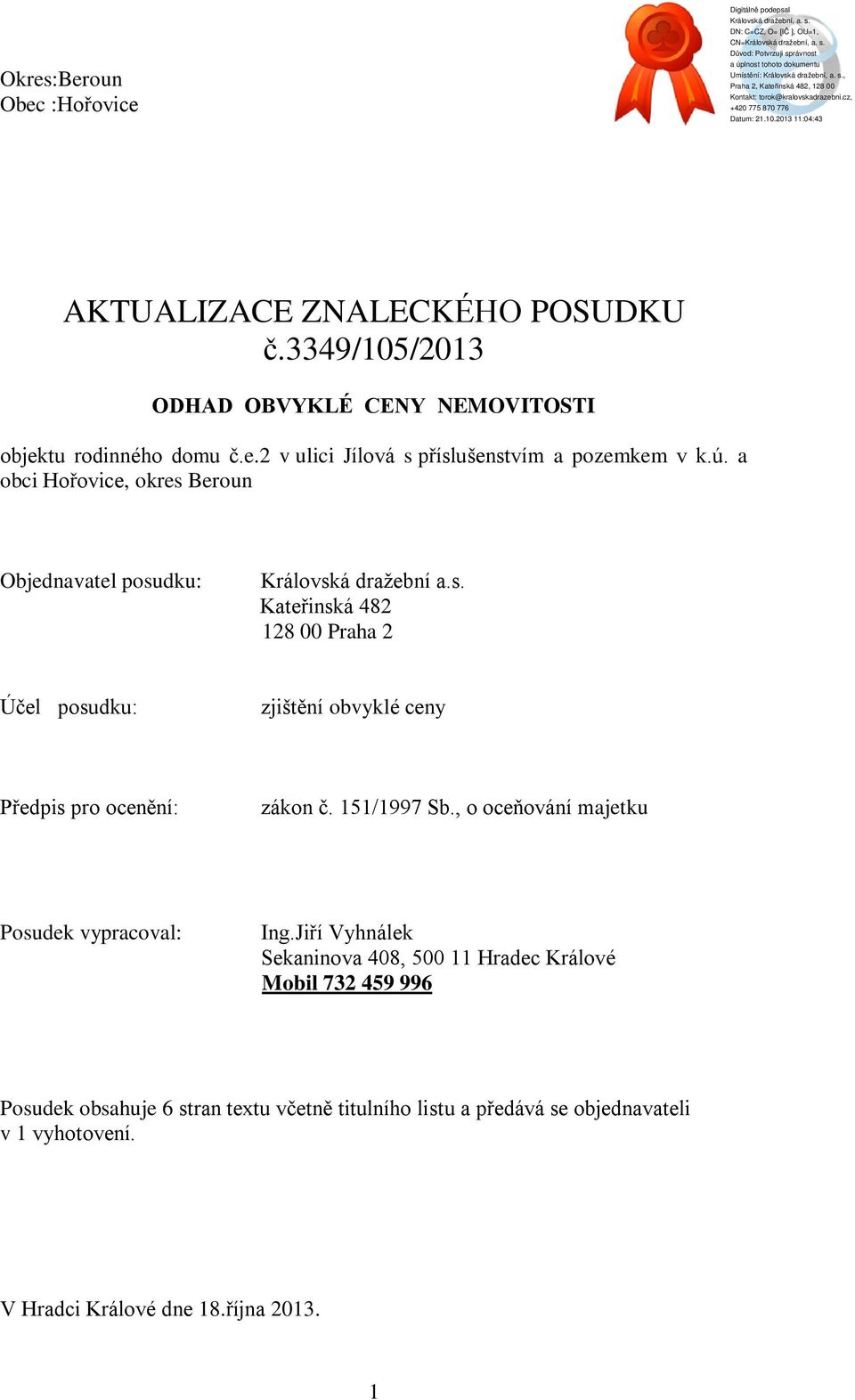 151/1997 Sb., o oceňování majetku Posudek vypracoval: Ing.