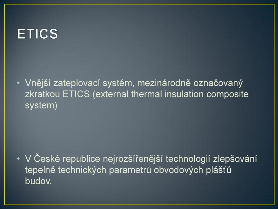 system) V České republice nejrozšířenější technologií