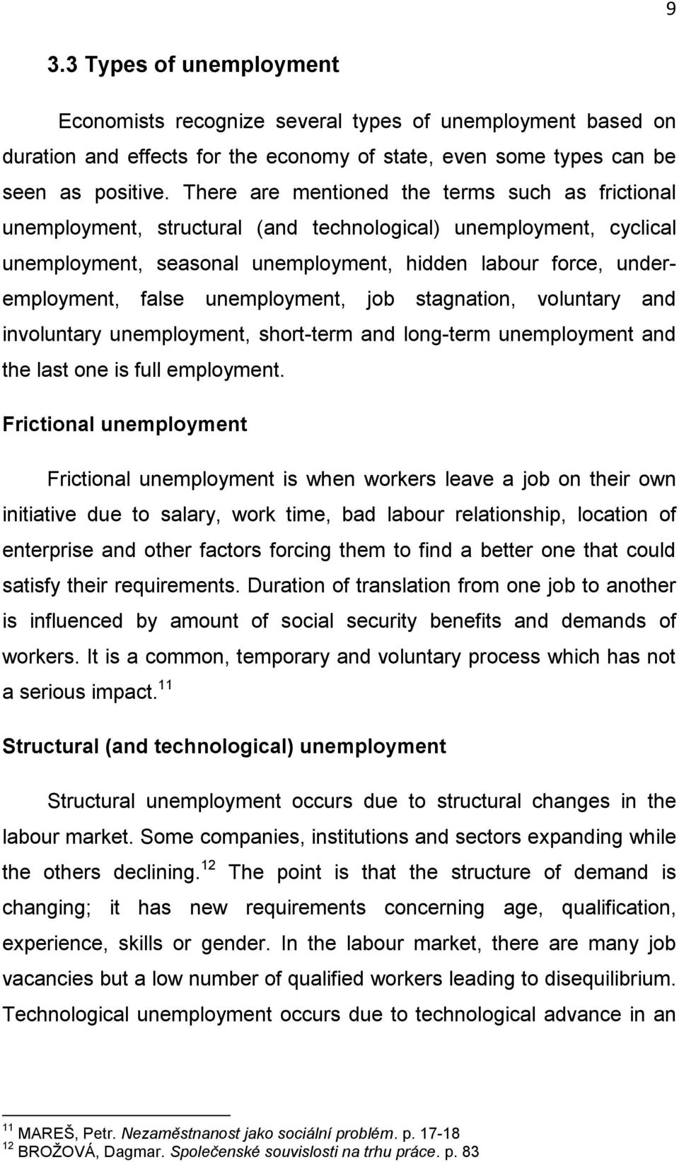 unemployment, job stagnation, voluntary and involuntary unemployment, short-term and long-term unemployment and the last one is full employment.