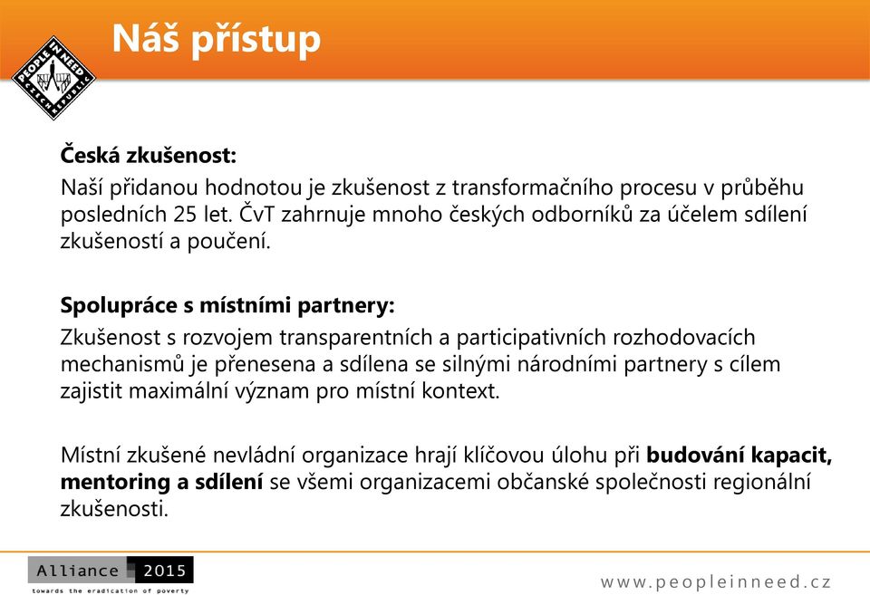 Spolupráce s místními partnery: Zkušenost s rozvojem transparentních a participativních rozhodovacích mechanismů je přenesena a sdílena se