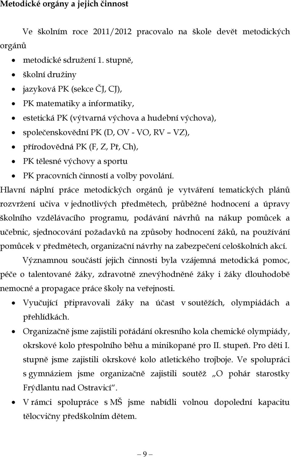 Ch), PK tělesné výchovy a sportu PK pracovních činností a volby povolání.