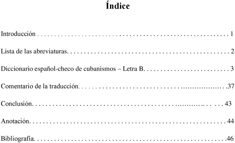 ......................... 3 Comentario de la traducción...................................37 Conclusión.................................................... 43 Anotación.