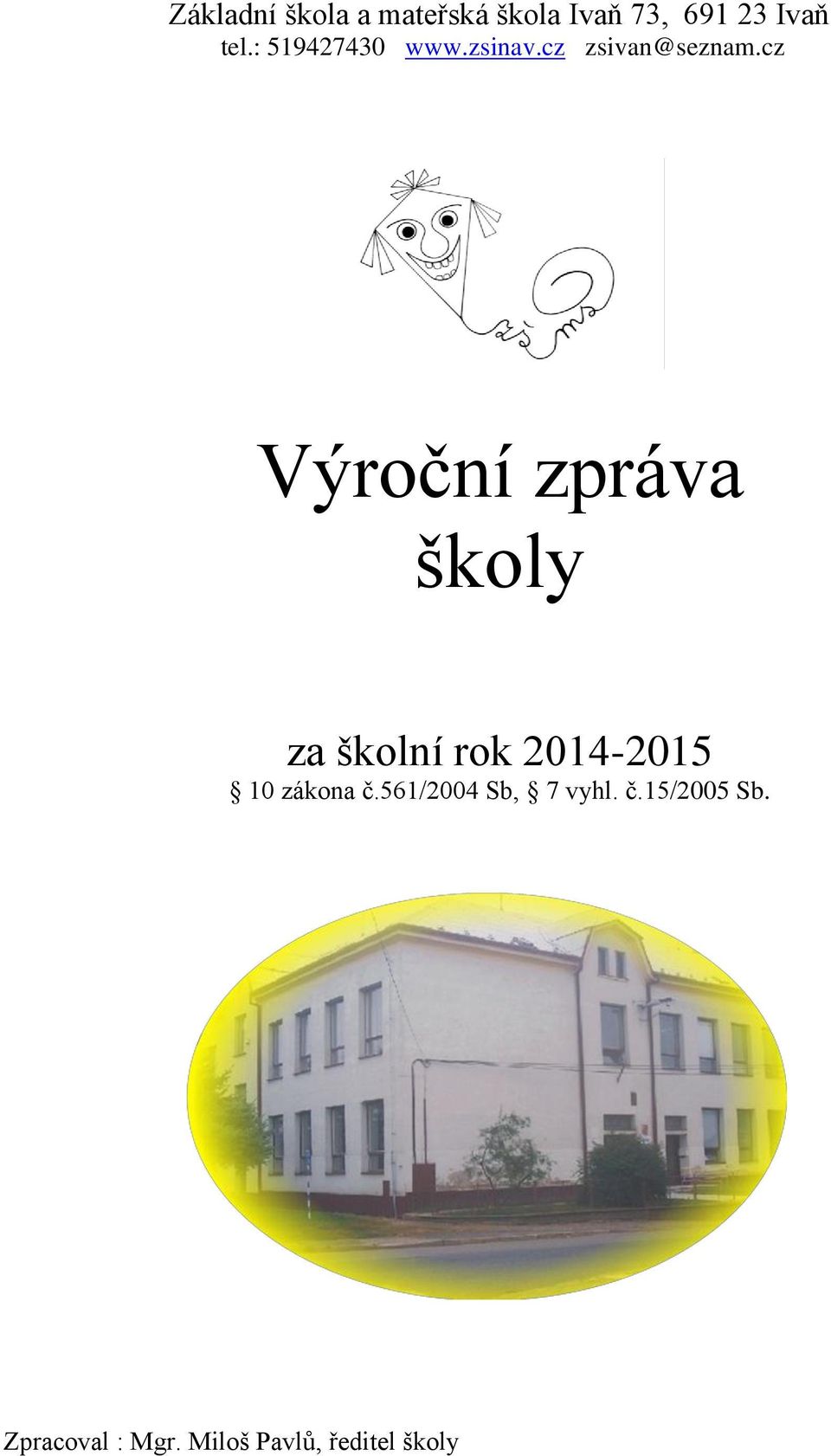 cz Výroční zpráva školy za školní rok 2014-2015 10 zákona