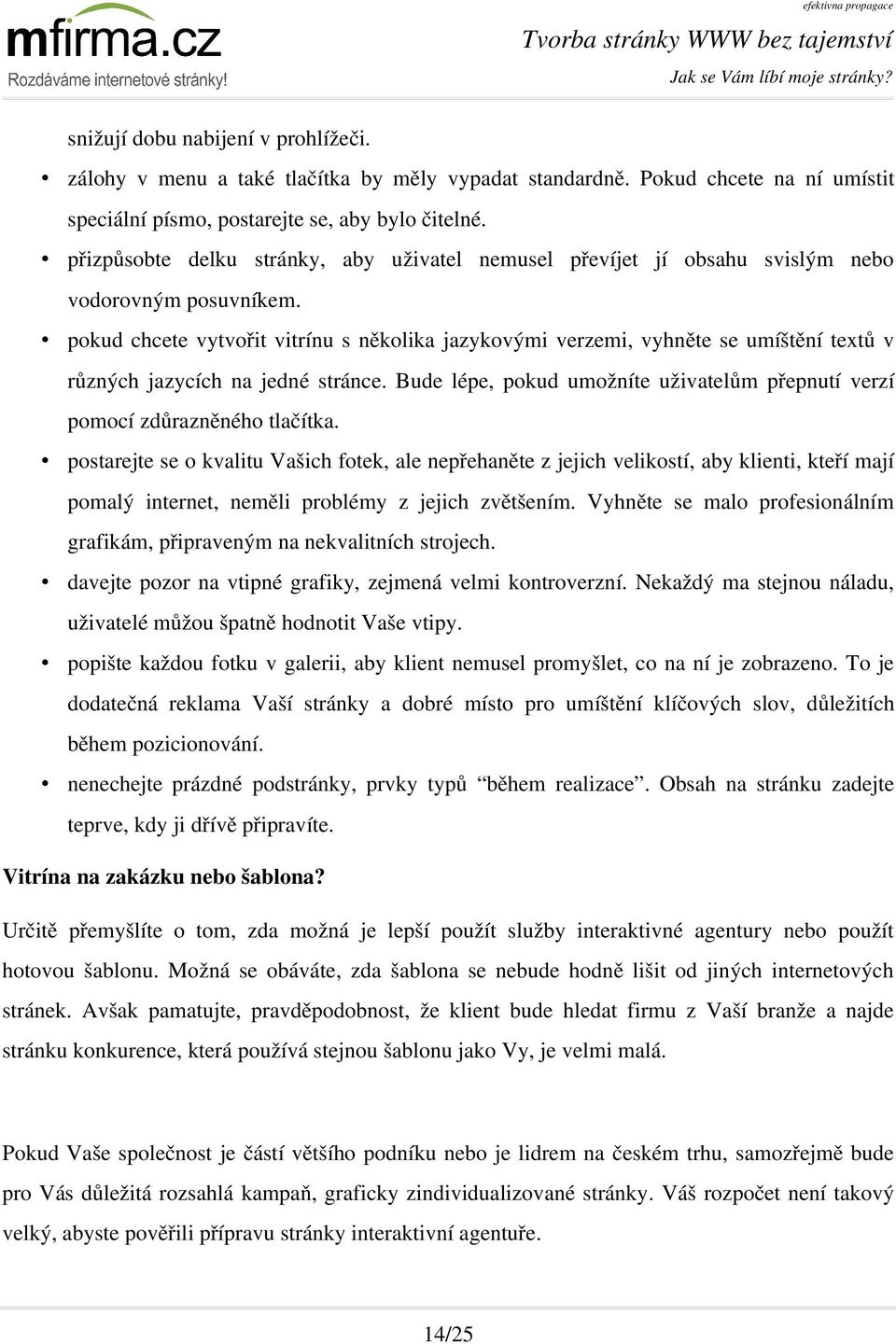 pokud chcete vytvořit vitrínu s několika jazykovými verzemi, vyhněte se umíštění textů v různých jazycích na jedné stránce.