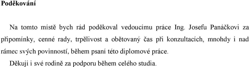 čas při konzultacích, mnohdy i nad rámec svých povinností, během