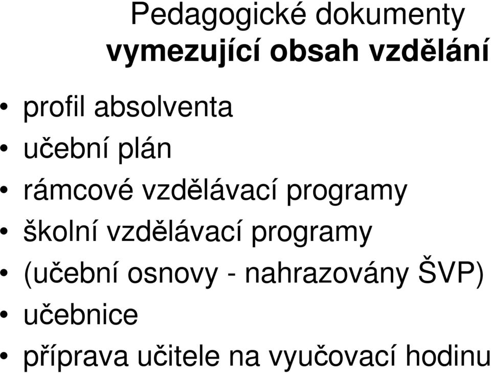 programy školní vzdělávací programy (učební osnovy -