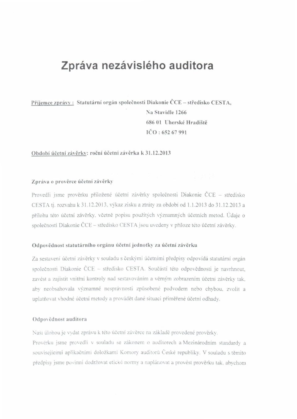 1.2013 do 31.12.2013 a prilohu tcto ueetni zaverky. vcetne popish pou:lit~'ch vyznamn)'ch ucetnich metod.