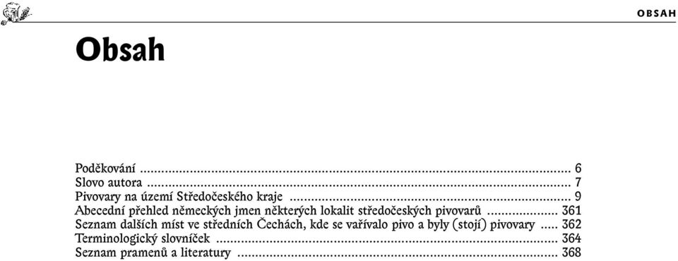 .. 361 Seznam dal ích míst ve stfiedních âechách, kde se vafiívalo pivo a byly