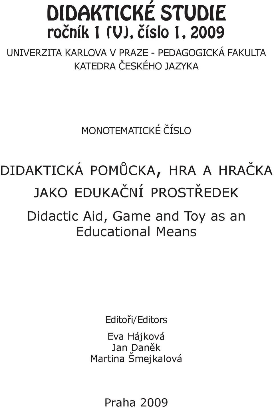 a hračka jako edukační prostředek Didactic Aid, Game and Toy as an