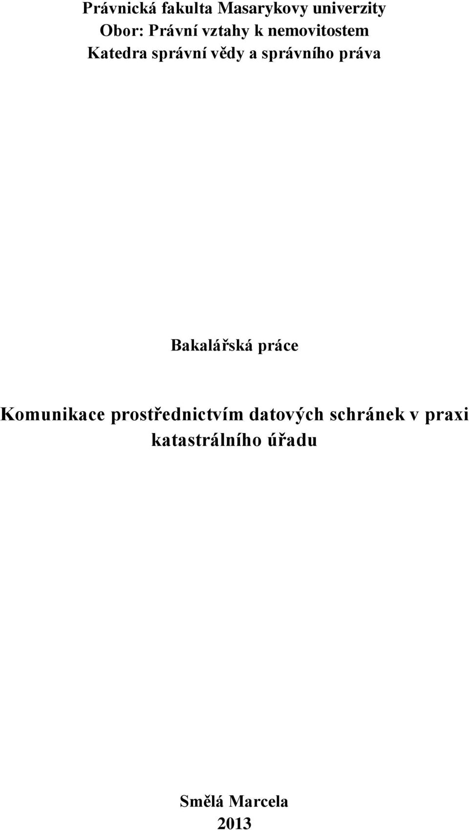 práva Bakalářská práce Komunikace prostřednictvím