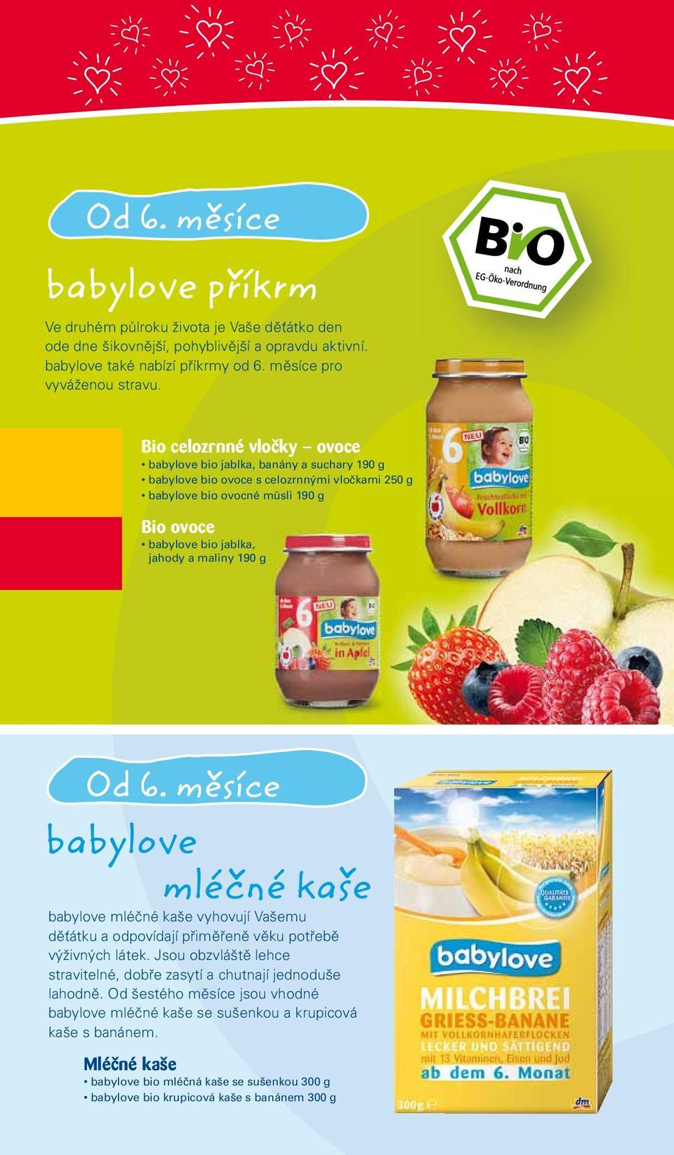 190 g Od 6. měsíce babylove mléčné kaše babylove mléčné kaše vyhovují Vašemu děťátku a odpovídají přiměřeně věku potřebě výživných látek.