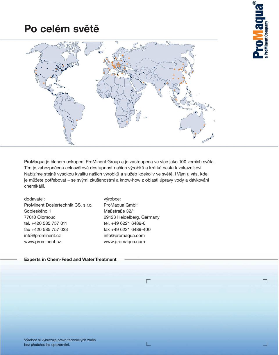 dodavatel: výrobce: ProMinent Dosiertechnik CS, s.r.o. ProMaqua GmbH Sobieského 1 Maßstraße 32/1 77010 Olomouc 69123 Heidelberg, Germany tel. +420 585 757 011 tel.