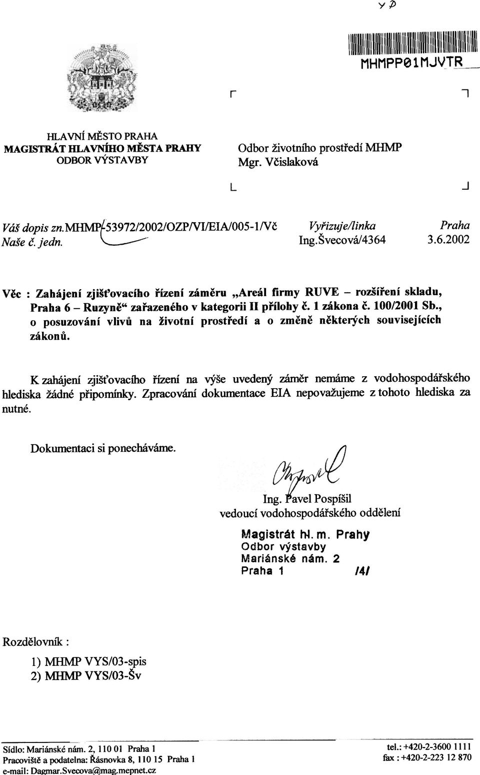 1 zákona è. 100/2001 Sb., o posuzování vlivù na životní prostøedí a o zmìnì nìkterých souvisejících zákonù.