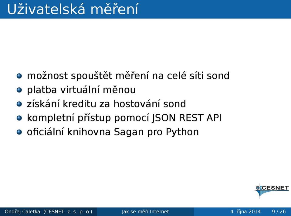 pomocí JSON REST API oficiální knihovna Sagan pro Python Ondřej