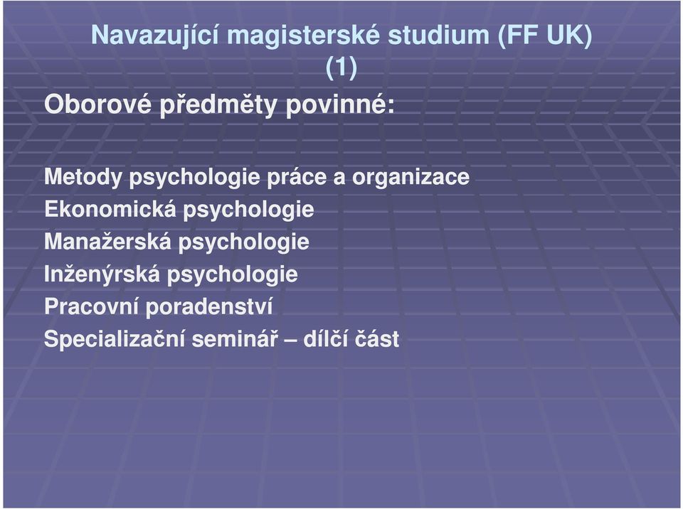 Ekonomická psychologie Manažerská psychologie Inženýrská