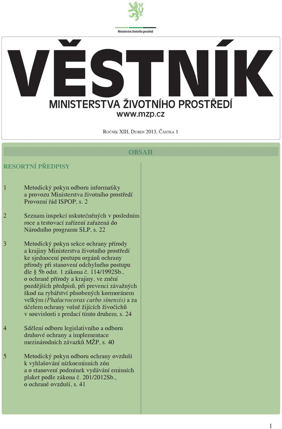 2 2 Seznam inspekcí uskutečněných v posledním roce a testovací zařízení zařazená do Národního programu SLP, s.