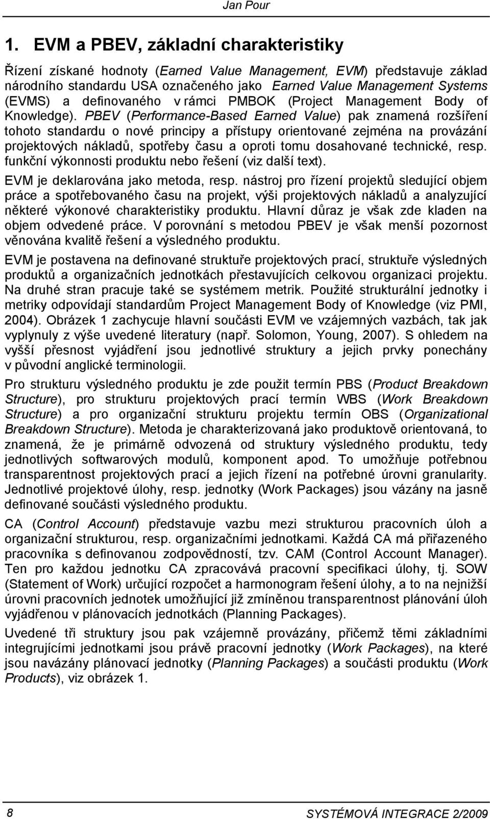 rámci PMBOK (Prject Management Bdy f Knwledge).