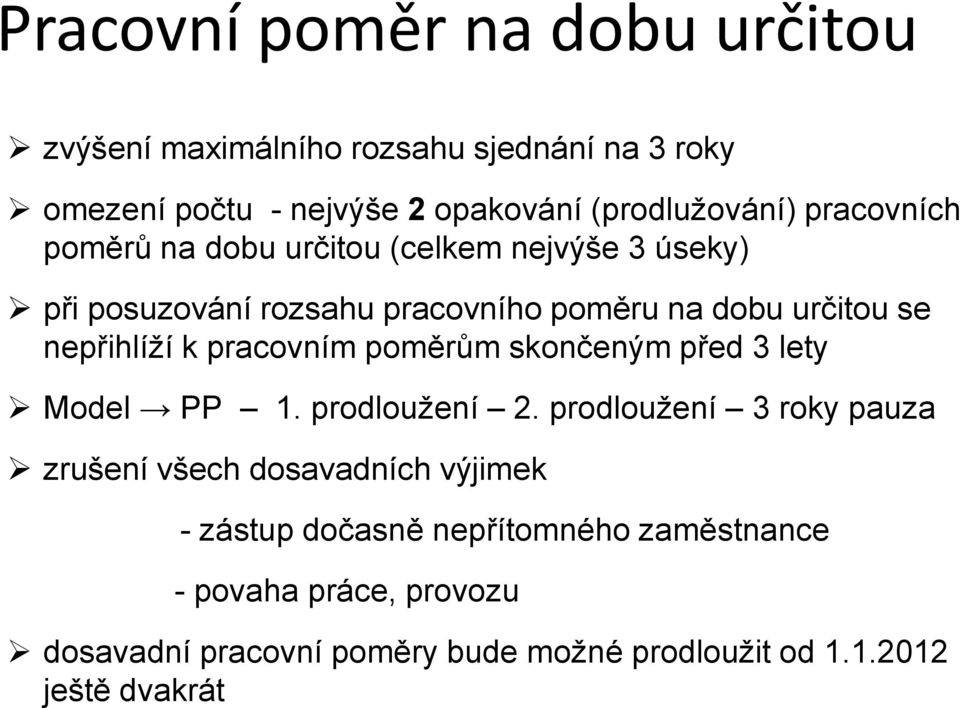 pracovním poměrům skončeným před 3 lety Model PP 1. prodloužení 2.