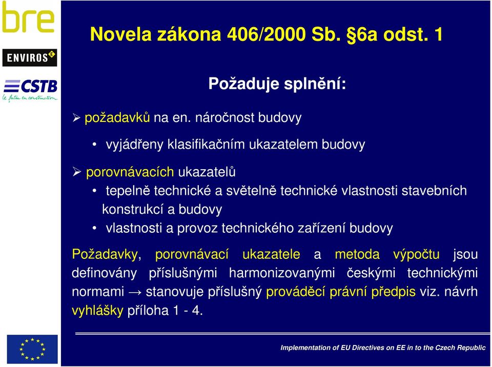 technické vlastnosti stavebních konstrukcí a budovy vlastnosti a provoz technického zařízení budovy Požadavky,