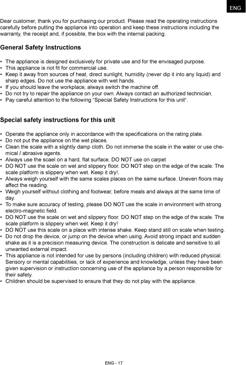 internal packing. General Safety Instructions The appliance is designed exclusively for private use and for the envisaged purpose. This appliance is not fit for commercial use.