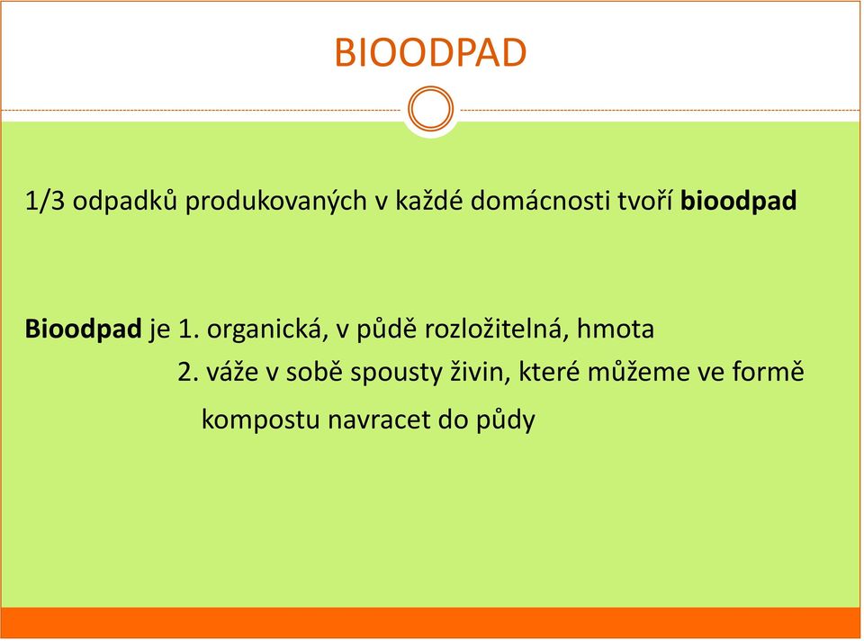 organická, v půdě rozložitelná, hmota 2.