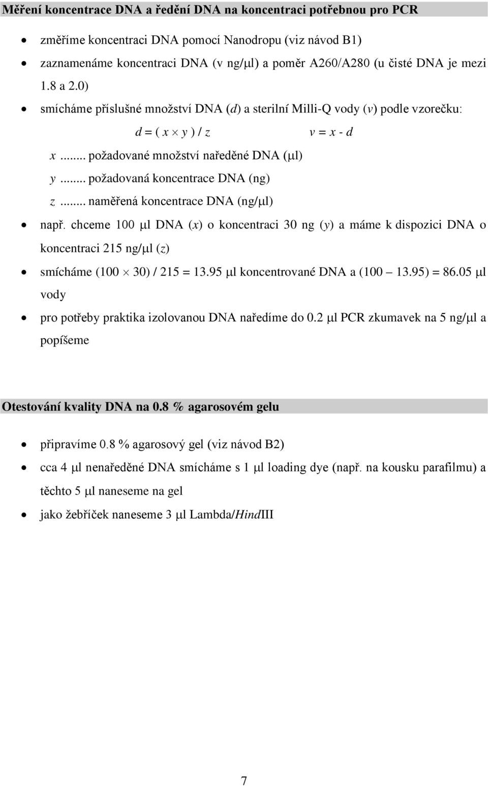 .. požadovaná koncentrace DNA (ng) z... naměřená koncentrace DNA (ng/µl) např.