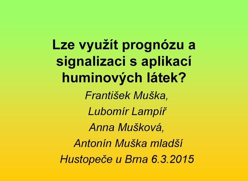 František Muška, Lubomír Lampíř Anna