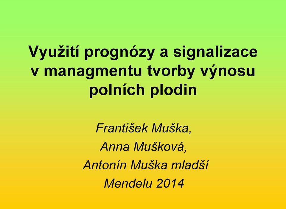 plodin František Muška, Anna