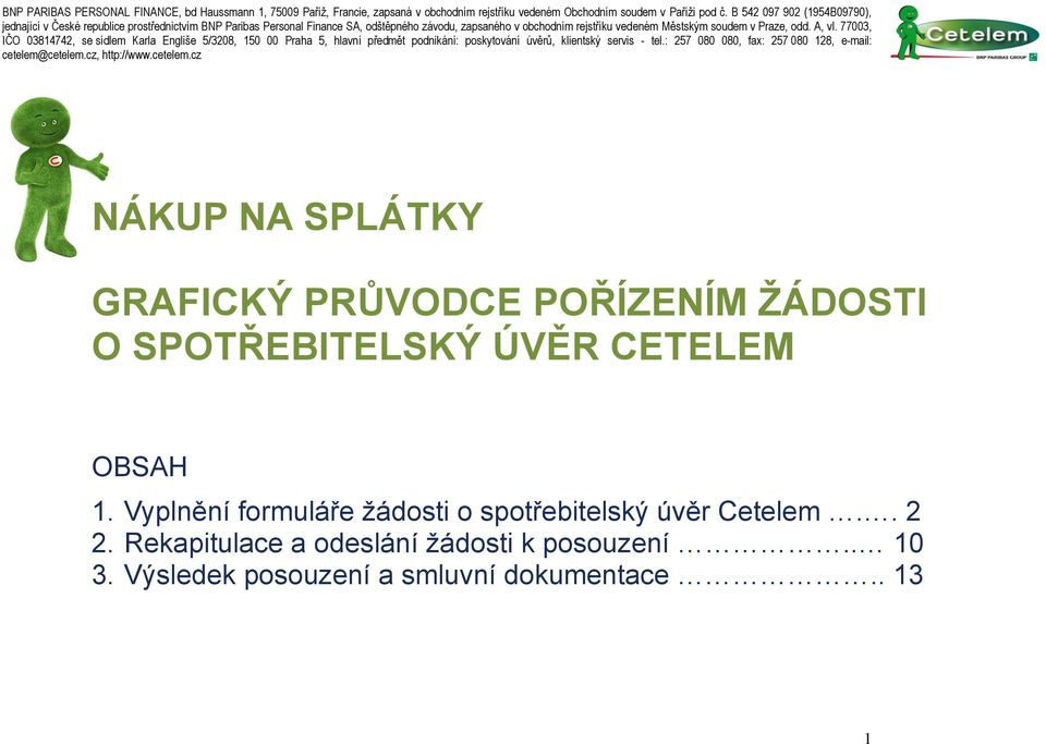 Vyplnění formuláře žádosti o spotřebitelský úvěr Cetelem.. 2 2.