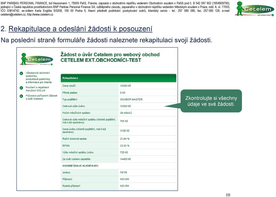 žádosti naleznete rekapitulaci svojí