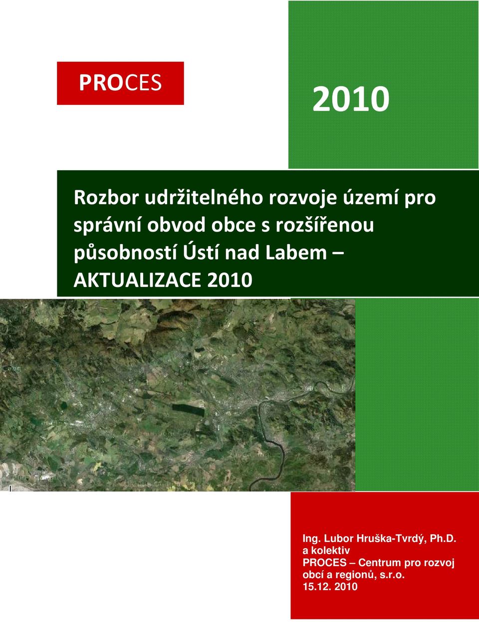 AKTUALIZACE 2010 Ing. Lubor Hruška-Tvrdý, Ph.D.