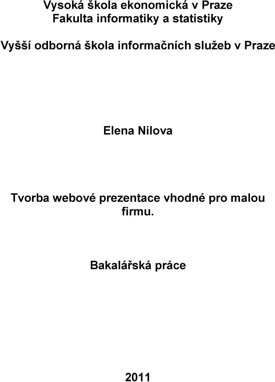 informačních služeb v Praze Elena Nilova Tvorba
