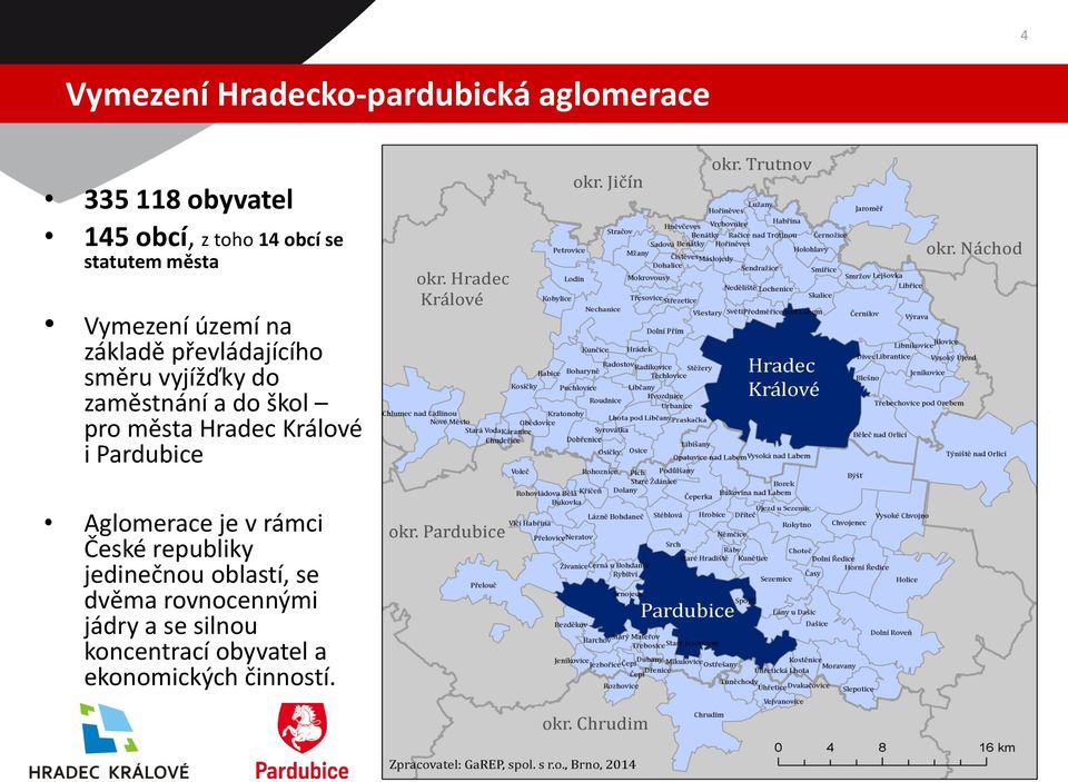 škol pro města Hradec Králové i Pardubice Aglomerace je v rámci České republiky jedinečnou