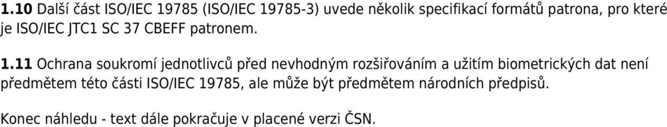 11 Ochrana soukromí jednotlivců před nevhodným rozšiřováním a užitím biometrických dat není