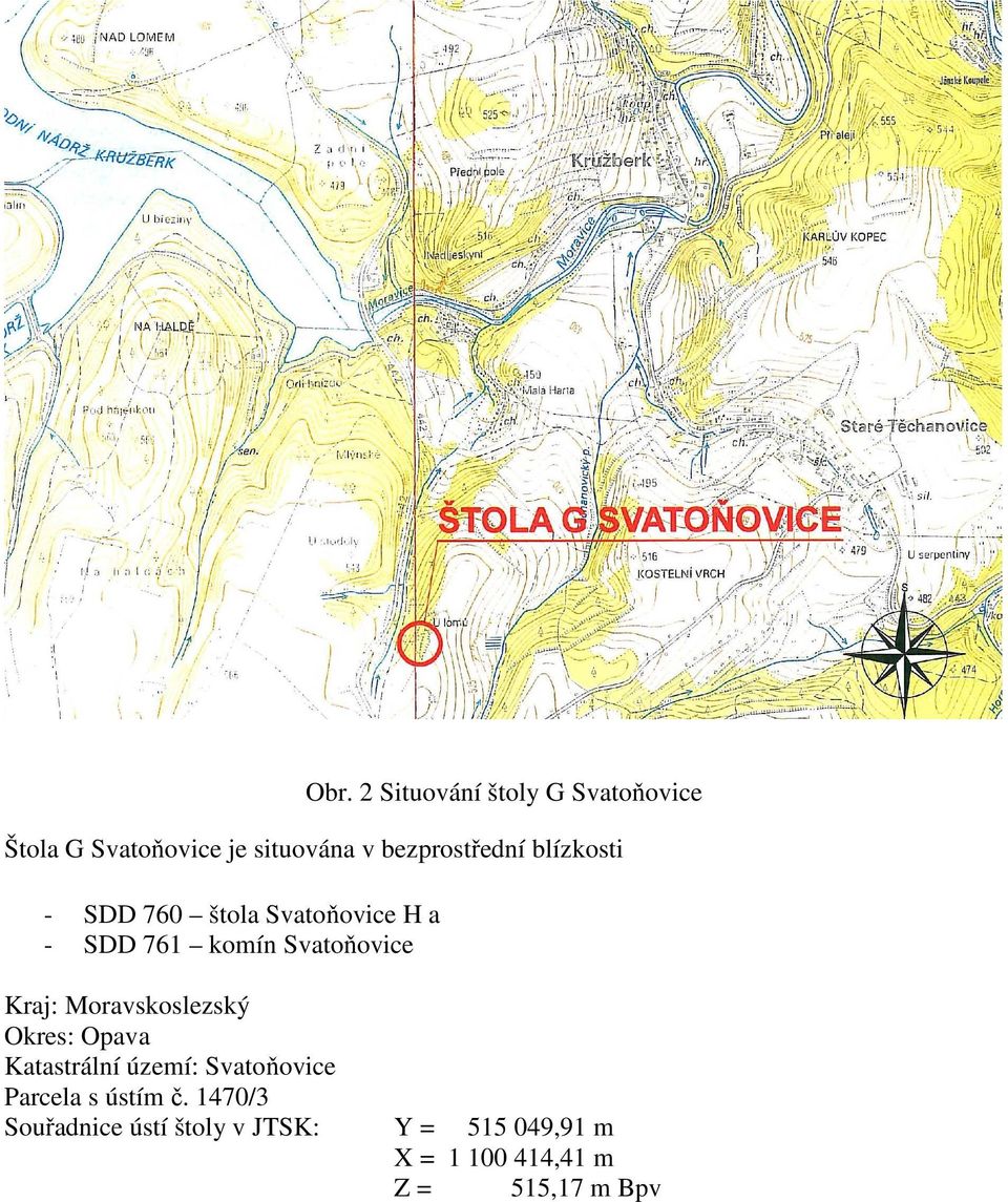 Svatoňovice Kraj: Moravskoslezský Okres: Opava Katastrální území: Svatoňovice