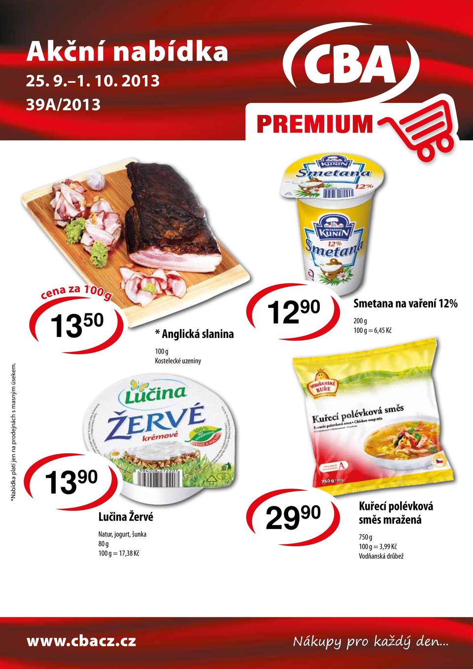 cena za 13 50 * Anglická slanina Lučina Žervé Natur, jogurt, šunka 80 g = 17,38 Kč
