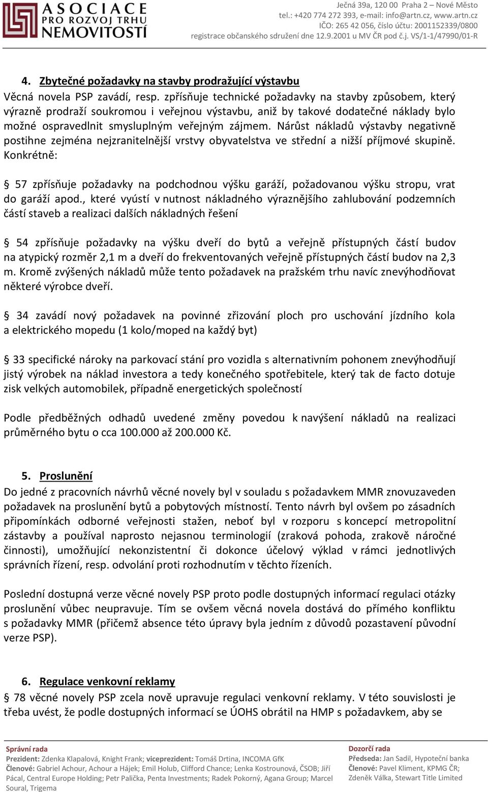 Nárůst nákladů výstavby negativně postihne zejména nejzranitelnější vrstvy obyvatelstva ve střední a nižší příjmové skupině.