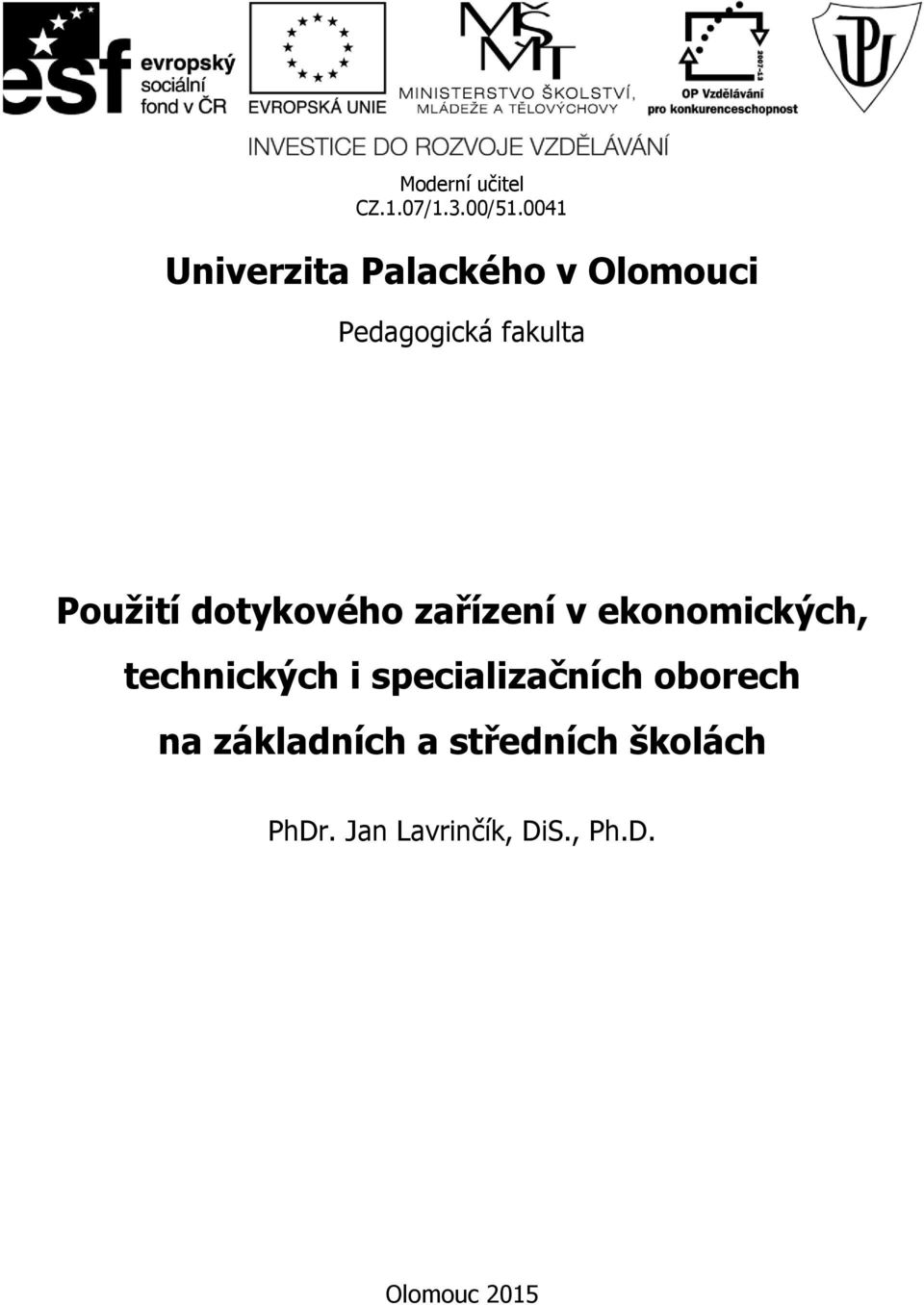 Použití dotykového zařízení v ekonomických, technických i