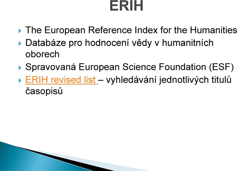 Spravovaná European Science Foundation (ESF) ERIH